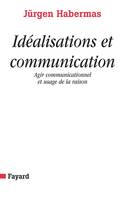 Idéalisations et communication, Agir communicationnel et usage de la raison