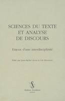 SCIENCES DU TEXTE ET ANALYSE DE DISCOURS. ENJEUX D'UNE INTERDISCIPLINITE.