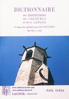 Dictionnaire des institutions, des coutumes et de la langue en usage dans quelques pays de Languedoc de 1535 à 1648
