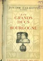 Les Grands Ducs de Bourgogne.
