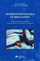 Intervention sociale et implication, Chercheurs, praticiens et usagers: déconstructions, co-constructions et réciprocités