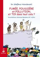 Fumée, poussière et pollution, ET TOI  DANS TOUT CELA ?