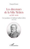 Les directeurs de la Villa Médicis au XIXe siècle, Correspondance de Guillaume Guillon-Lethière (1807-1816)