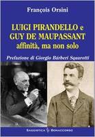 LUIGI PIRANDELLO E GUY DE MAUPASSANT : AFFINITA, MA NON SOLO