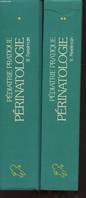 PEDIATRIE PRATIQUE PERINATOLOGIE EN 2 TOMES : 1- Périodes anté- et per-natales. 2 - Nutrition : besoin-pathologie., périnatologie