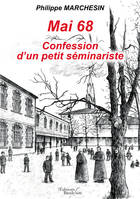 Mai 68 Confession d'un petit séminariste