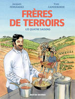 Frères de terroirs, Les quatre saisons