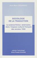 Sociologie de la traduction, La science-fiction américaine dans l’espace culturel français des années 1950