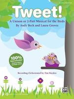 Tweet!, A Unison or 2-Part Musical for the Birds