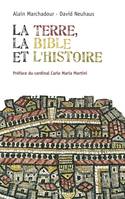 La terre, la Bible et l'histoire / vers le pays que je te ferai voir, 