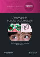 Amblyopie et troubles oculomoteurs. Volume 4 - coffret Ophtalmologie pédiatrique et strabismes (Coll. Ophtalmologie), Volume 4 - coffret Ophtalmologie pédiatrique et strabismes