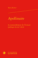 Apollinaire, Le renouvellement de l'écriture poétique du XXe siècle