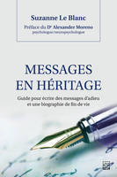 MESSAGES EN HERITAGE. GUIDE POUR ECRIRE DES MESSAGES D'ADIEU ET U