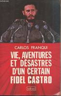 Vie, aventures et d√©sastres d'un certain Fidel Castro