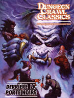 Dungeon Crawl Classics 06 : Derrière la Porte noire