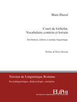 Court de Gébelin, vocabulaire comtois et lorrain, Attribution, édition et analyse linguistique