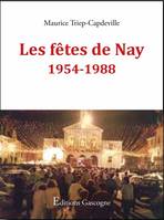 Les fêtes de Nay, De 1954 à 1988, la belle histoire