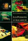 Les poissons d'aquarium Encyclopédie illustrée