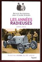 2, Histoires vraies du XXe siècle Tome II : Les années radieuses 1909