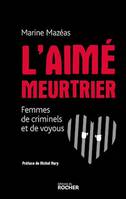 L'aimé meurtrier, Femmes de criminels et de voyous