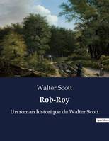 Rob-Roy, Un roman historique de Walter Scott