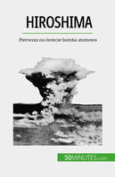 Hiroshima, Pierwsza na świecie bomba atomowa