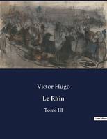 Le Rhin, Tome III