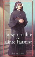 La spiritualité de sainte Faustine - Chemin vers l'union avec Dieu, chemin vers l'union avec Dieu