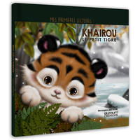 04, MES PREMIERES LECTURES - T04 - Khairou le petit tigre