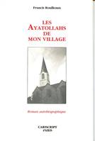 Les Ayatollahs de mon village, roman autobiographique