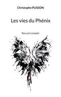 Les vies du Phénix, Recueil complet