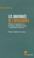 Les naufragés de l'intelligence, paroles et trajectoires de personnes désignées comme handicapées mentales