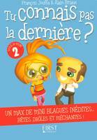 Tu connais pas la dernière ?, Volume 2, Le Petit livre de - Tu connais pas la dernière N°2