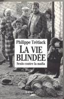 La Vie blindée. Seuls contre la mafia, seuls contre la mafia