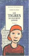 Les tigres ne pleurent jamais, RAISONS D'ENFANCE