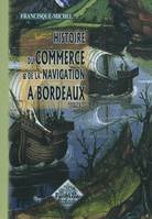 Histoire du commerce & de la navigation à Bordeaux (tome II), Volume 2