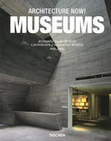 Architecture now !, Museums, Architecture Now - Museums / Architekture heute! Museen L'architecture d'aujourd'hui! Musées, MI