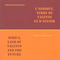 AFRIQUE, TERRE DE TALENTS ET D'AVENIR, Africa, land of talents and future