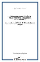 Les Dogon : procès pénal traditionnel et justice réparatrice, Ambaéré André Témbély Témoin de son peuple