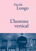 L'homme vertical, Traduit de l'italien par Dominique Vittoz