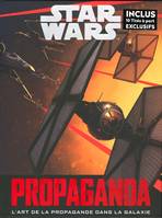 Star Wars Propaganda, Une histoire de l'art de la propagande dans Star Wars