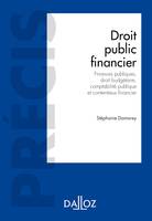 Droit public financier - 1re ed., Finances publiques, droit budgétaire, comptabilité publique et contentieux financier