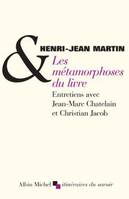Les Métamorphoses du livre, Entretiens avec Jean-Marc Chatelain et Christian Jacob