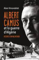 Albert Camus et la guerre d'Algérie, Histoire d'un malentendu