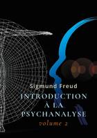 Introduction à la psychanalyse, Volume 2