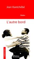 L'Autre bord, Théâtre