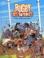 4, Le rugby des barbares - Tome 4 Faites la boue, pas la guerre !