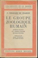 Le groupe zoologique humain. Structure et directions évolutives