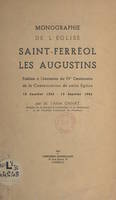 Monographie de l'église Saint-Ferréol les Augustins, Publiée à l'occasion du IVe Centenaire de la consécration de cette église, 15 janvier 1542-15 janvier 1942