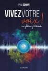 Vivez votre voix !, En pleine présence